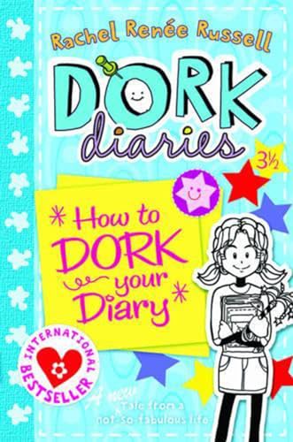 How To Dork Your Diary – Rachel Renee Russell [PB] | 9780857073525