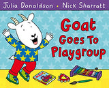 Goat Goes To Playgroup – Julia Donaldson [PB] | 9781447210948