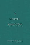 A Gentle Reminder (Paperback) - Bianca Sparacino