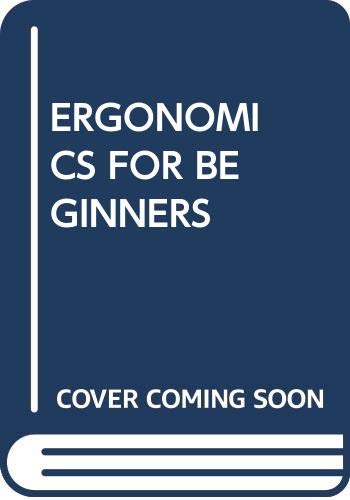 Ergonomics For Beginners: A Quick Reference Guide 3Rd Edition |9780367242145|