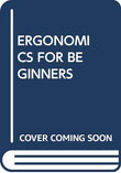 Ergonomics For Beginners: A Quick Reference Guide 3Rd Edition |9780367242145|
