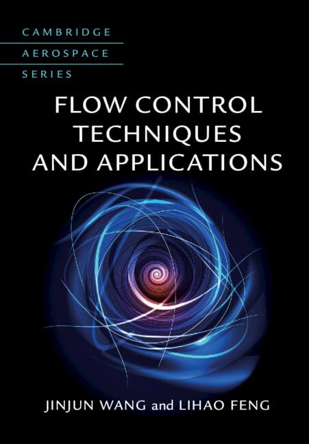 Flow Control Techniques and Applications (Cambridge Aerospace Series, Series Number 46) |9781107161566|