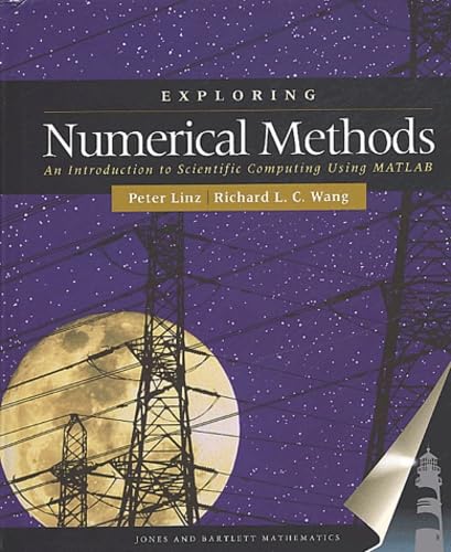 Exploring Numerical Methods: An Introduction to Scientific Computing using MATLAB: . |9780763714994|