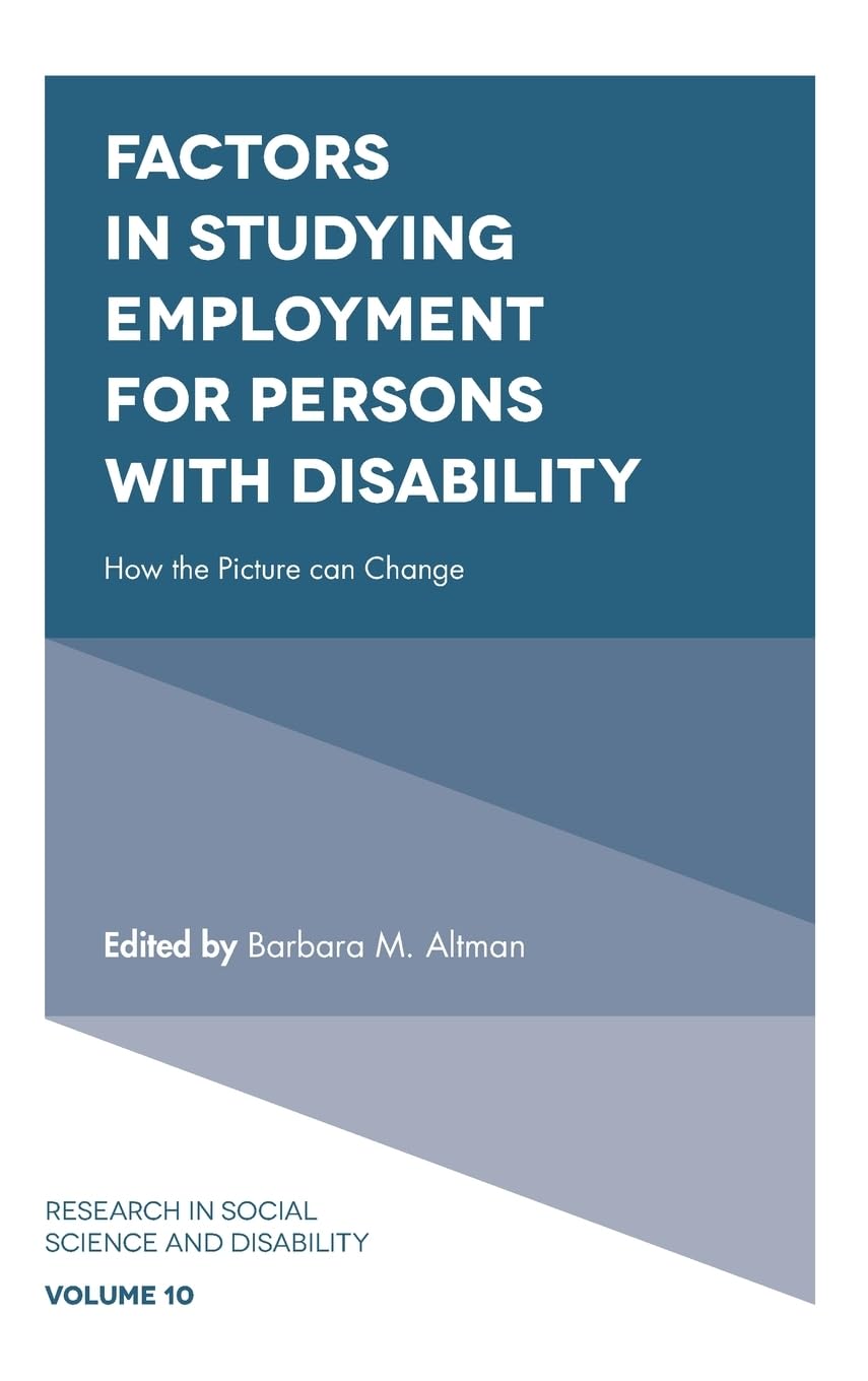 Factors in Studying Employment for Persons with Disability: How the Picture can Change (Research in Social Science and Disability, 10) |9781787146068|