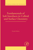 Fundamentals of Soft Interfaces in Colloid and Surface Chemistry (Volume 37) (Interface Science and Technology, Volume 37) |9780443161162|