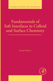 Fundamentals of Soft Interfaces in Colloid and Surface Chemistry (Volume 37) (Interface Science and Technology, Volume 37) |9780443161162|