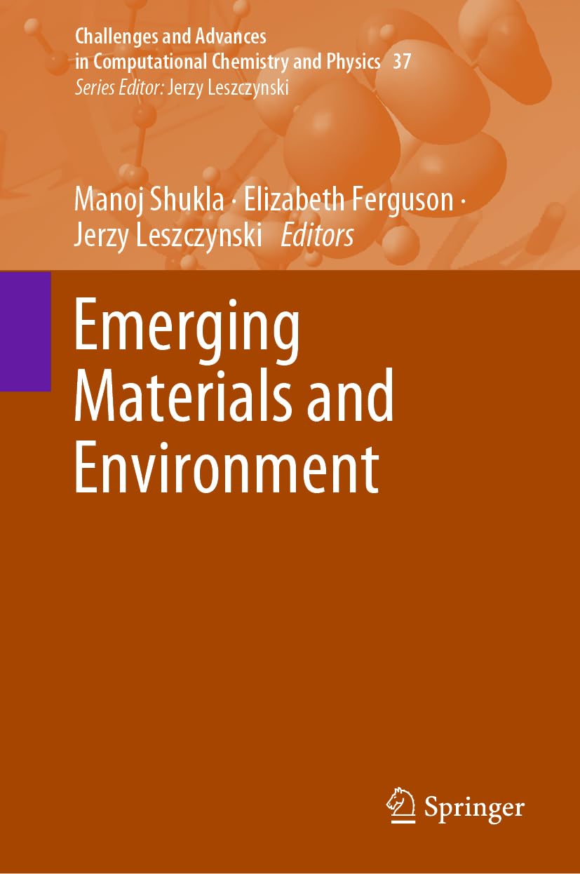 Emerging Materials and Environment (Challenges and Advances in Computational Chemistry and Physics, 37) |9783031394690|