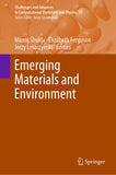 Emerging Materials and Environment (Challenges and Advances in Computational Chemistry and Physics, 37) |9783031394690|