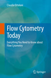 Flow Cytometry Today: Everything You Need to Know about Flow Cytometry |9783031108358|
