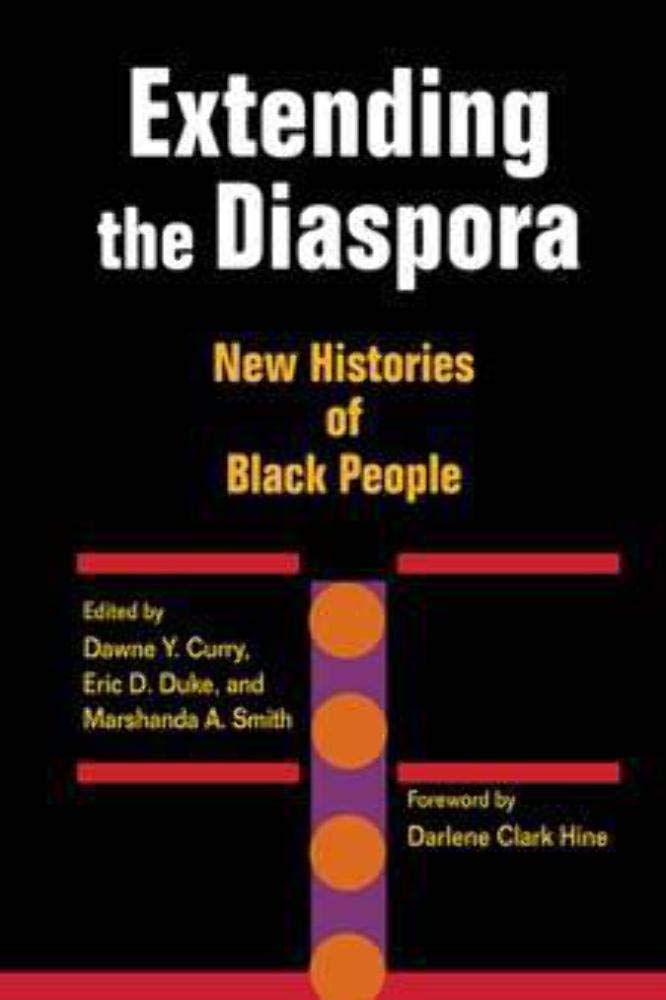 Extending the Diaspora: New Histories of Black People (New Black Studies Series) |9780252076527|
