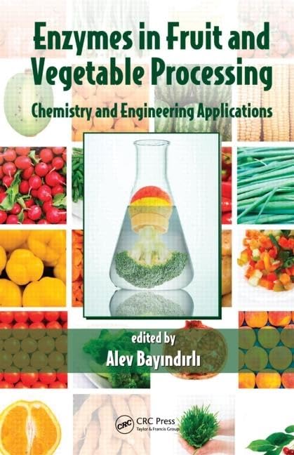 Enzymes in Fruit and Vegetable Processing: Chemistry and Engineering Applications |9781420094336|