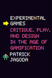 Experimental Games: Critique, Play, and Design in the Age of Gamification |9780226629971|