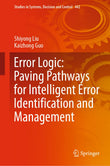 Error Logic: Paving Pathways for Intelligent Error Identification and Management: Programming and Interfacing (Studies in Systems, Decision and Control, 442) |9783031008191|