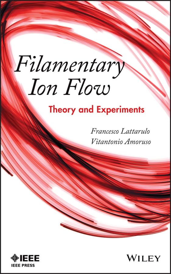 Filamentary Ion Flow: Theory and Experiments |9781118168127|