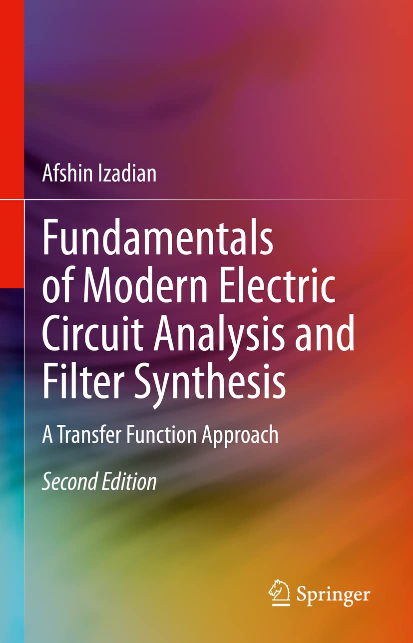 Fundamentals of Modern Electric Circuit Analysis and Filter Synthesis: A Transfer Function Approach |9783031219078|