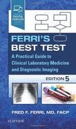 Ferri's Best Test: A Practical Guide to Clinical Laboratory Medicine and Diagnostic Imaging (Ferri's Medical Solutions) |9780323812894|