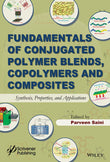 Fundamentals of Conjugated Polymer Blends, Copolymers and Composites: Synthesis, Properties, and Applications |9781118549490|