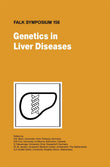 Genetics in Liver Disease (Falk Symposium, 156) |9781402063923|