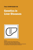 Genetics in Liver Disease (Falk Symposium, 156) |9781402063923|