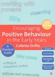 Encouraging Positive Behaviour in the Early Years: A Practical Guide |9781847873750|