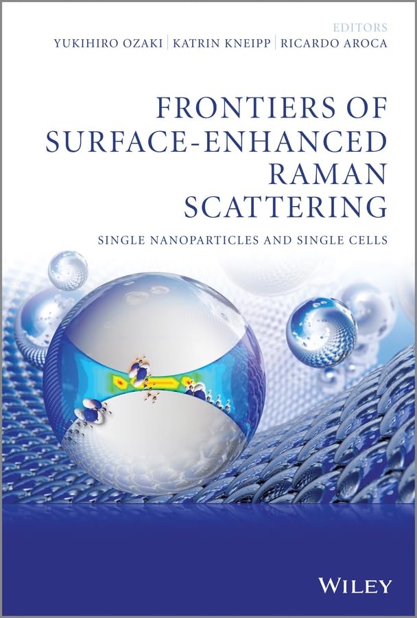 Frontiers of Surface-Enhanced Raman Scattering: Single Nanoparticles and Single Cells |9781118359020|