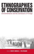 Ethnographies of Conservation: Environmentalism and the Distribution of Privilege |9781571814647|