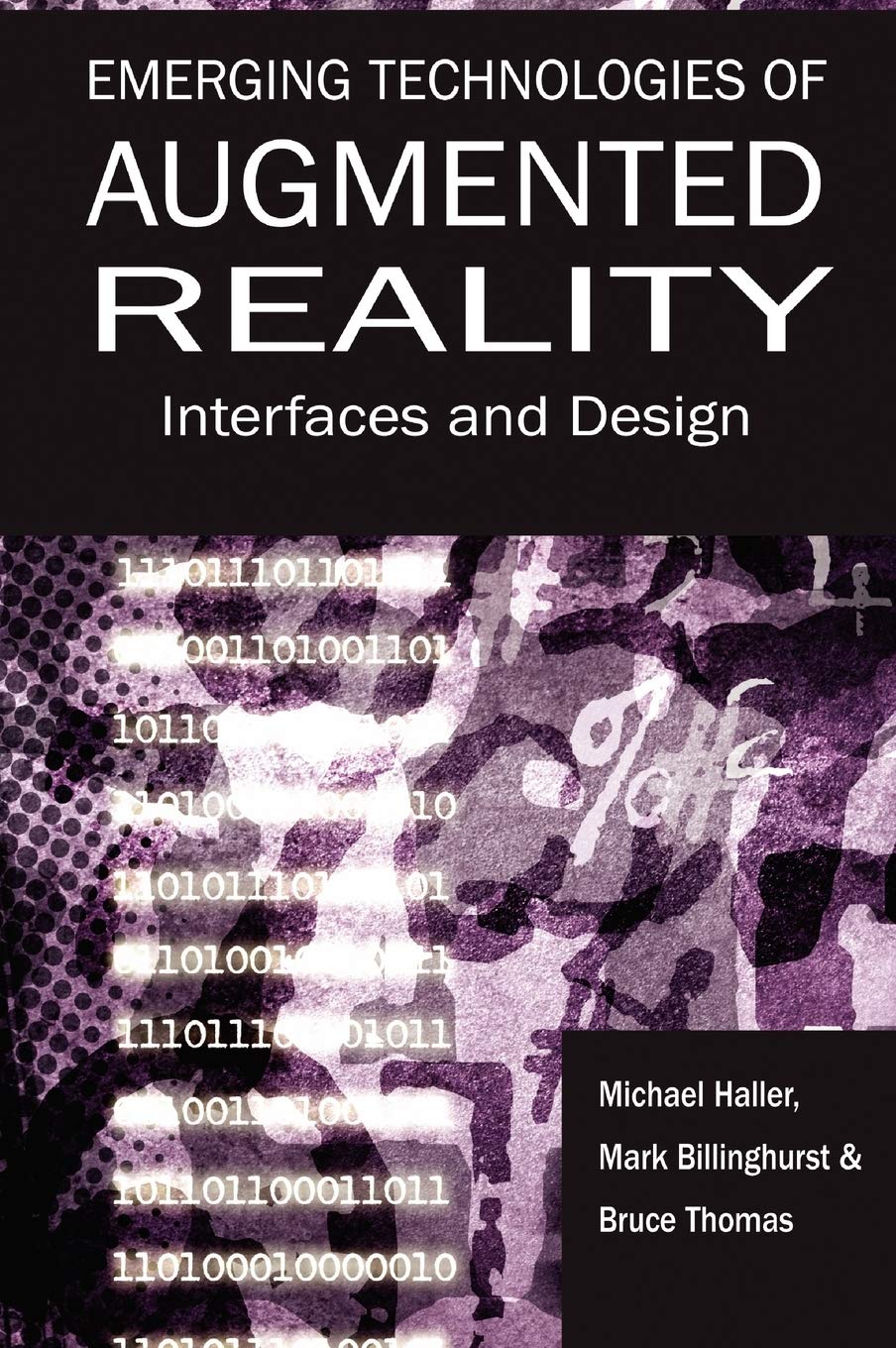 Emerging Technologies of Augmented Reality: Interfaces and Design |9781599040660|