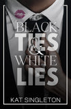 Black Ties And White Lies (Paperback)- Kat Singleton Book