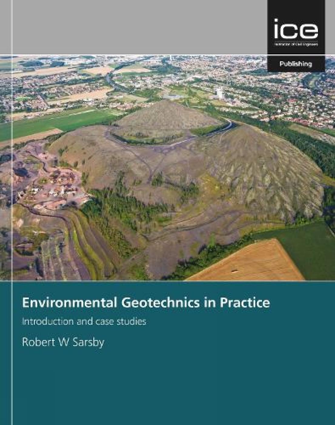 Environmental Geotechnics in Practice: Introduction and case studies |9780727763631|