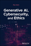 Generative AI, Cybersecurity, and Ethics |9781394279265|