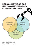 Formal Methods for Multi-Agent Feedback Control Systems (Cyber Physical Systems Series) |9780262049719|