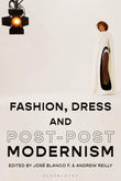 Fashion, Dress and Post-postmodernism |9781350115163|