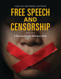 Free Speech and Censorship: A Documentary and Reference Guide |9781440865381|