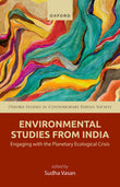 Environmental Studies from India: Engaging with the Planetary Ecological Crisis (Oxford Studies in Contemporary Indian Society) |9780198984092|