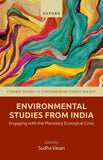 Environmental Studies from India: Engaging with the Planetary Ecological Crisis (Oxford Studies in Contemporary Indian Society) |9780198984092|