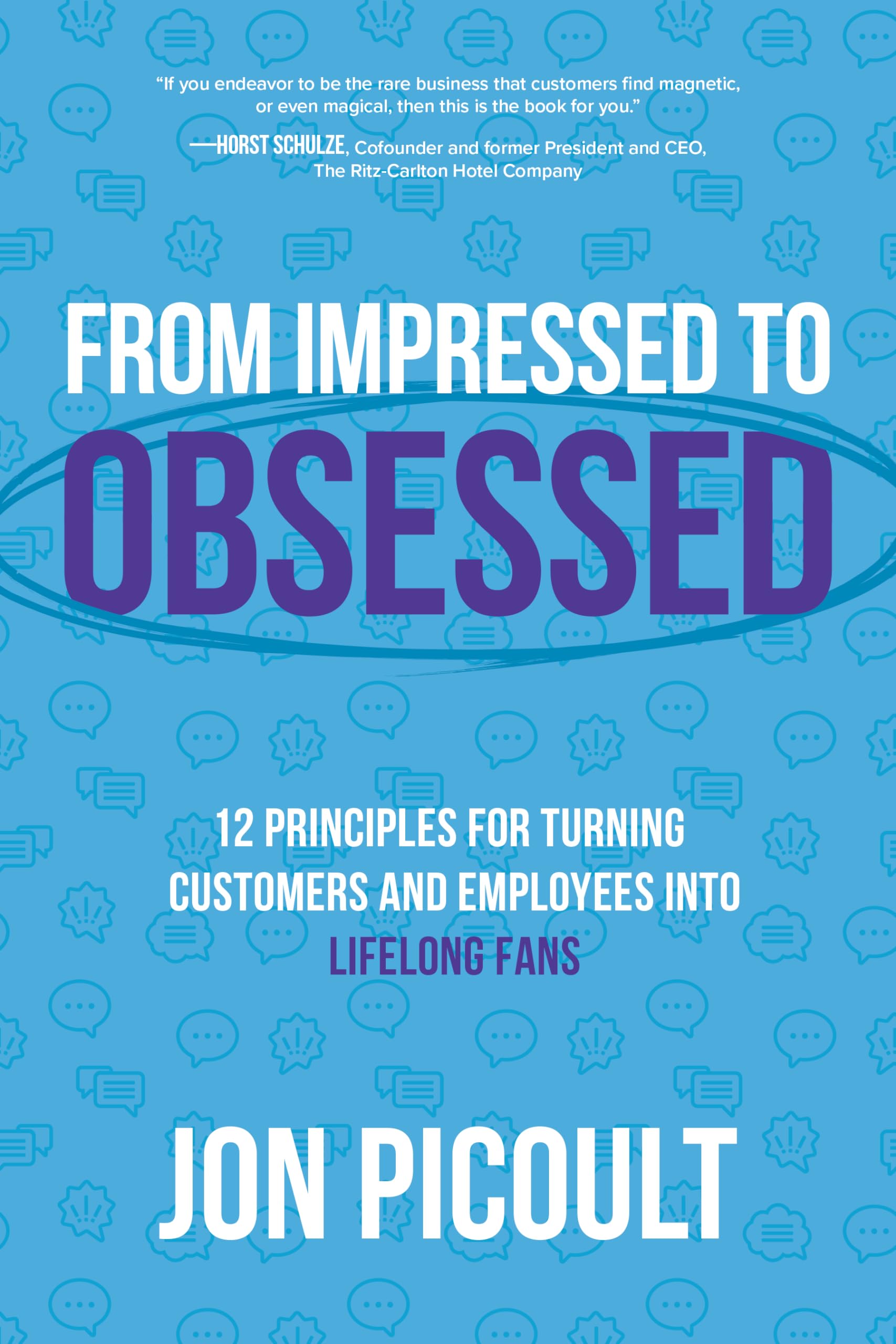From Impressed to Obsessed: 12 Principles for Turning Customers and Employees into Lifelong Fans |9781264258789|