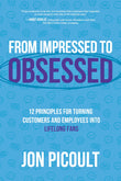 From Impressed to Obsessed: 12 Principles for Turning Customers and Employees into Lifelong Fans |9781264258789|