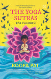 Front cover of the book 'The Yoga Sutras for Children: Maharishi P’s Ultimate handbook of Mind-control' by Roopa Pai.