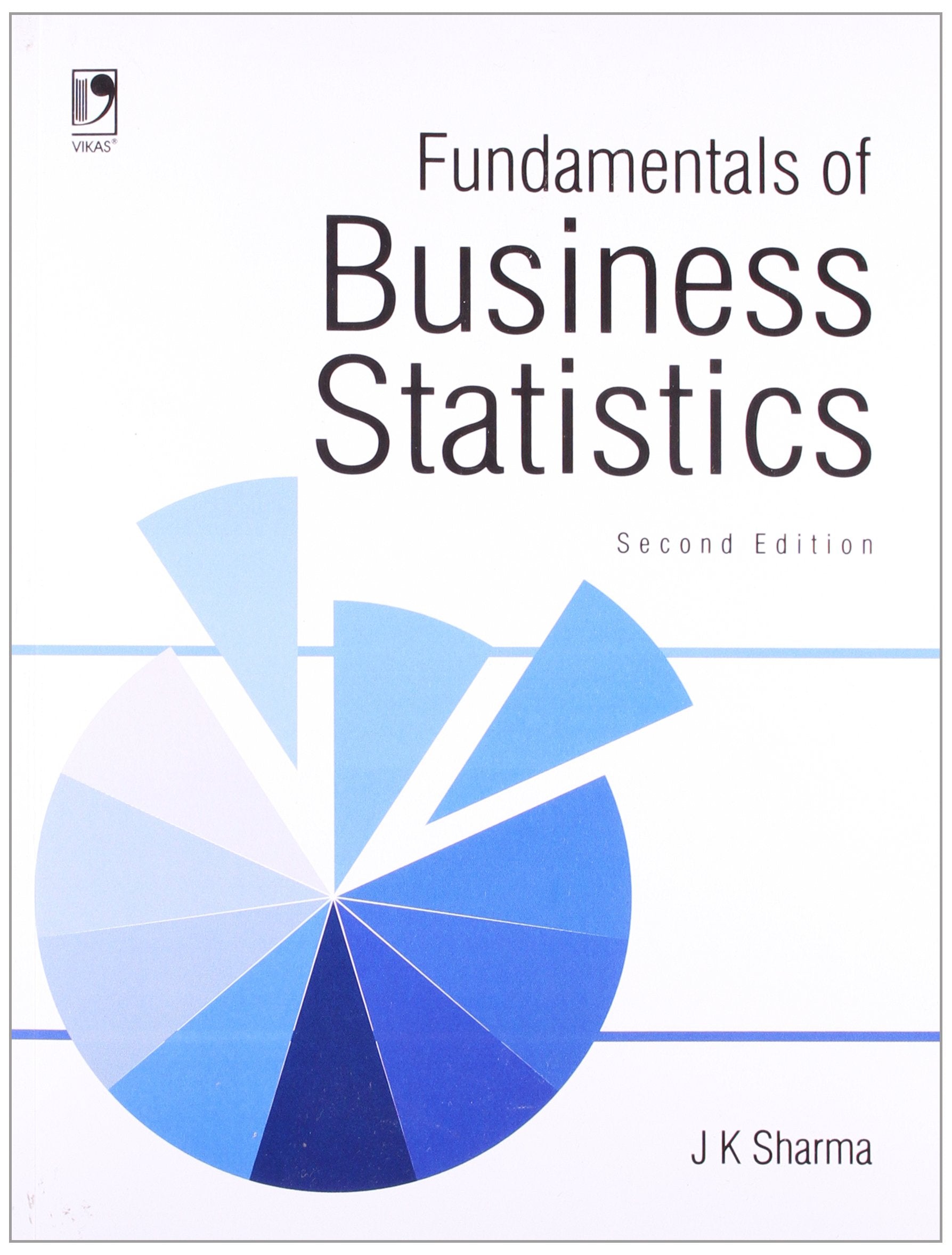 Fundamentals of Business Statistics [Paperback] J K Sharma |9789325976160|