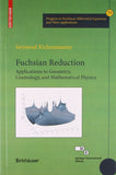 New Age International Publisher Fuchsian Reduction: Applications to Geometry, Cosmology, and Mathematical Physics |9788184893830|