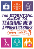 The Essential Guide to Teaching New Apprenticeships |9781529744309|