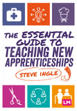 The Essential Guide to Teaching New Apprenticeships |9781529744309|